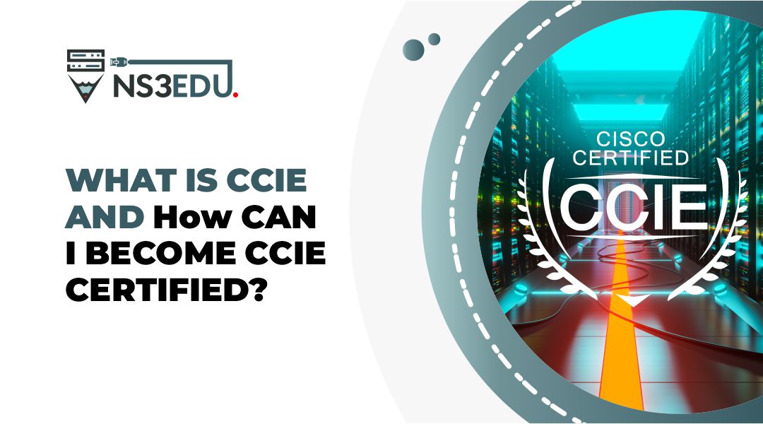 What Is CCIE and How Can I CCIE Certified? Blog on networking