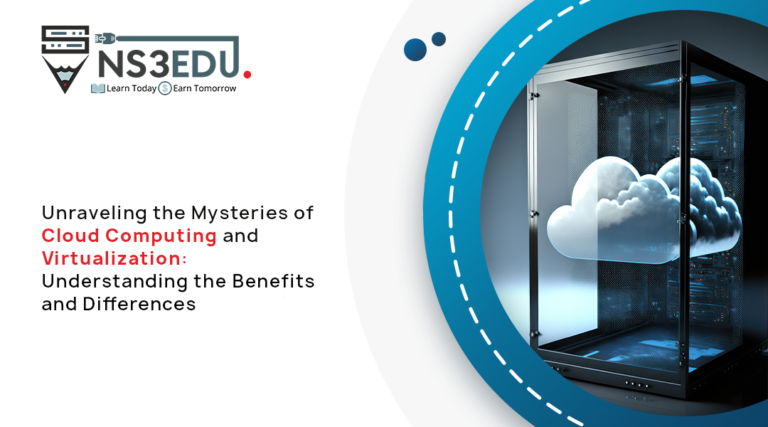 Unraveling the Mysteries of Cloud Computing and Virtualization: Understanding the Benefits and Differences