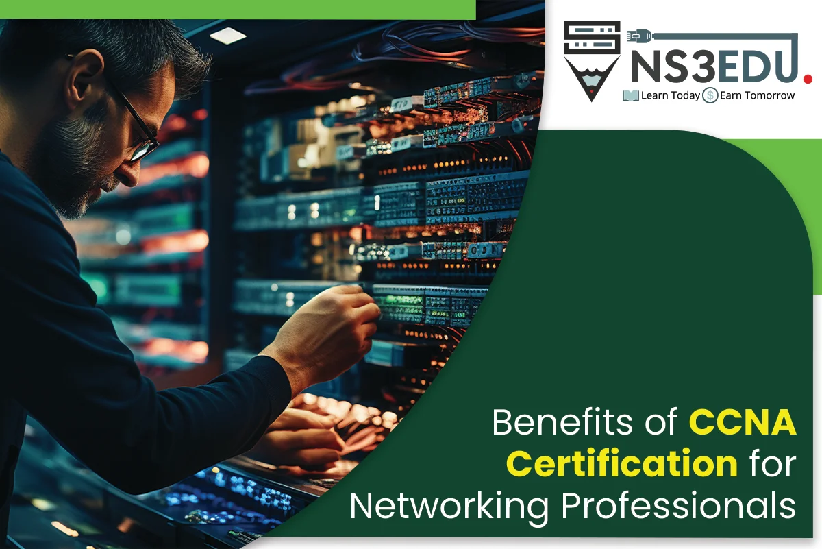 Benefits of CCNA Certification for Network Professionals
