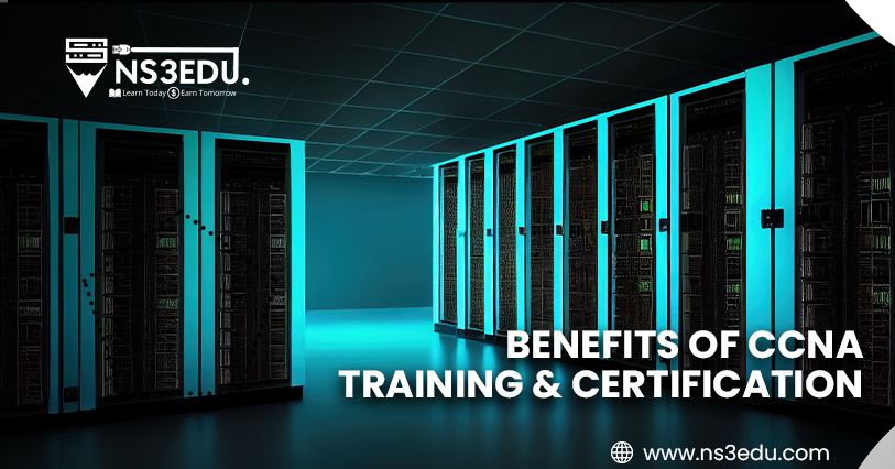 Benefits of CCNA Training & Certification
