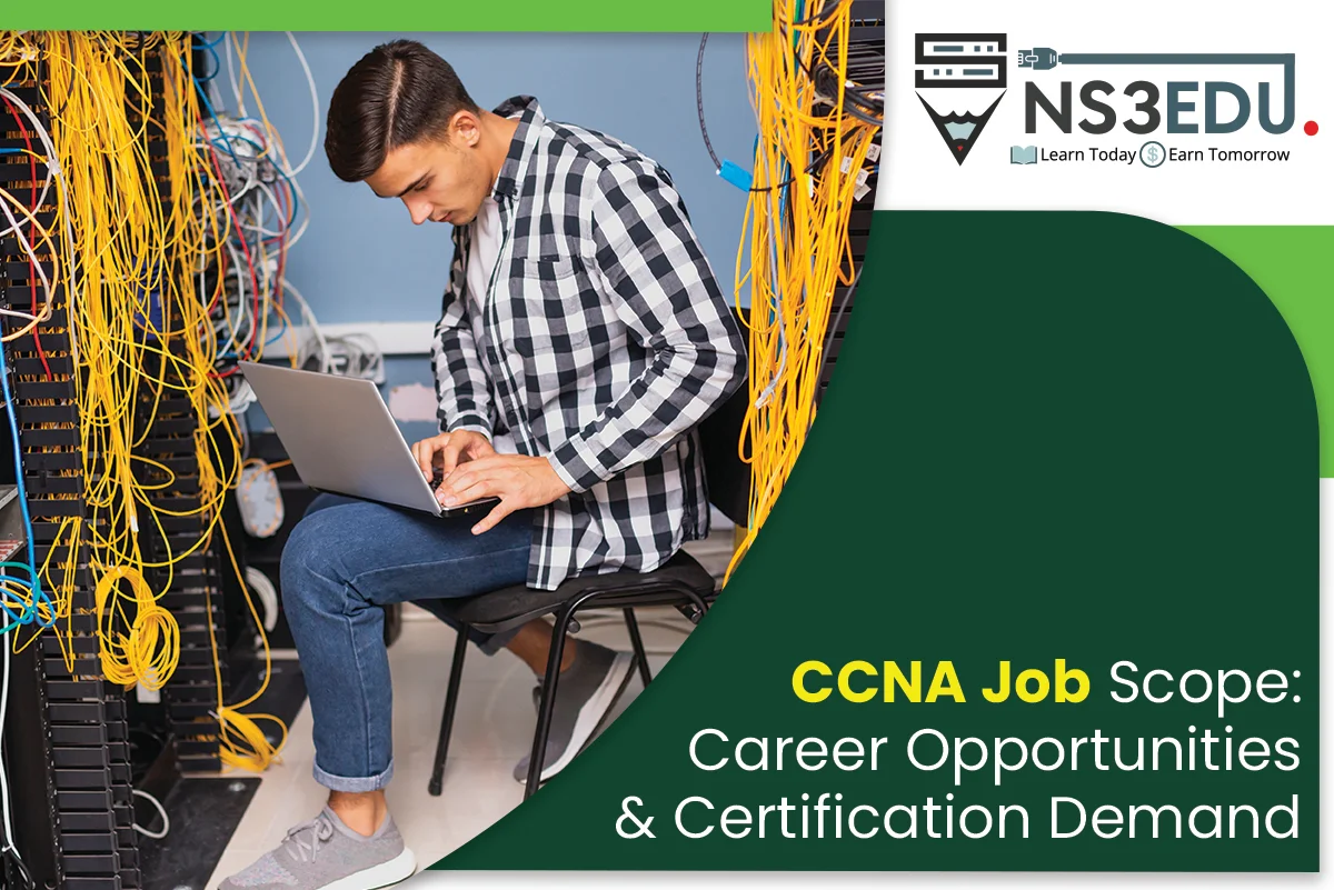 CCNA Job Scope: Career Opportunities and Certification Demand